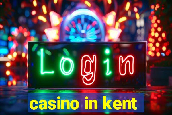 casino in kent