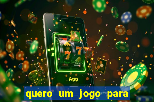 quero um jogo para ganhar dinheiro