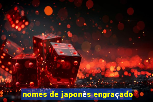 nomes de japonês engraçado