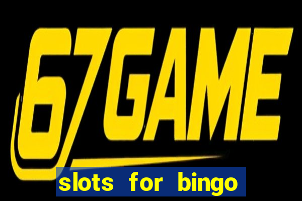 slots for bingo prova de pagamento