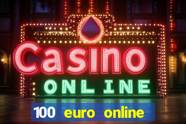 100 euro online casino bonus