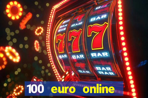 100 euro online casino bonus