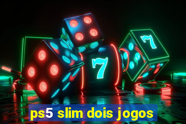 ps5 slim dois jogos