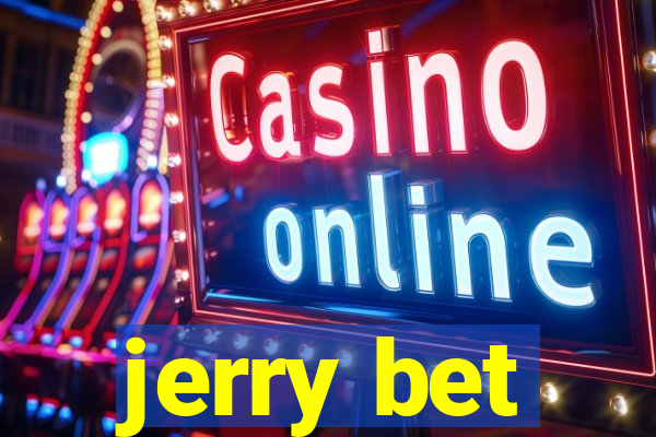 jerry bet