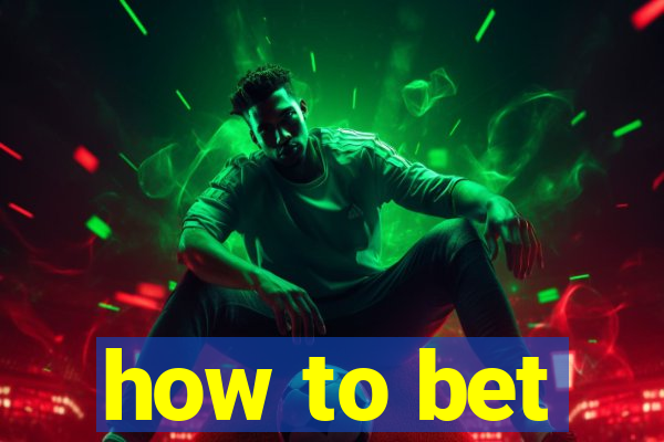 how to bet