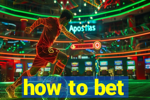 how to bet