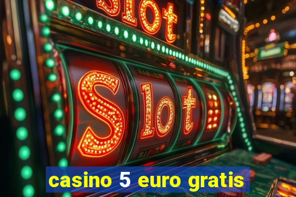 casino 5 euro gratis