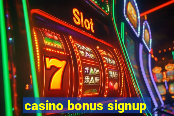 casino bonus signup