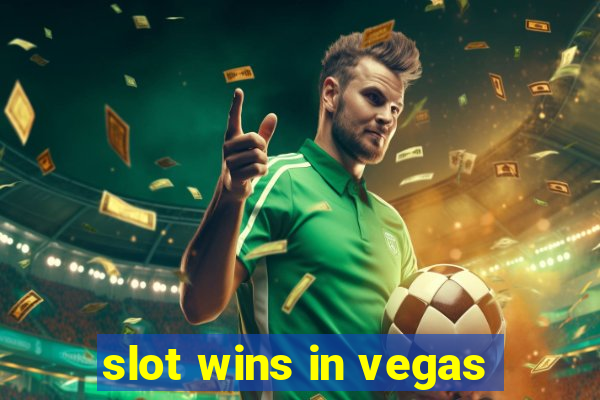 slot wins in vegas