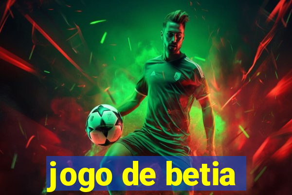 jogo de betia