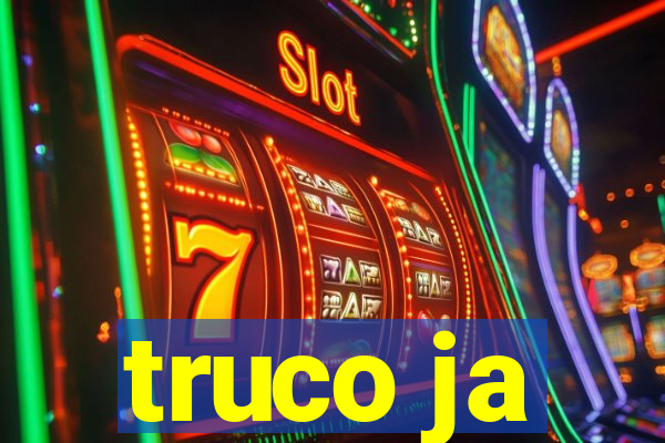 truco ja