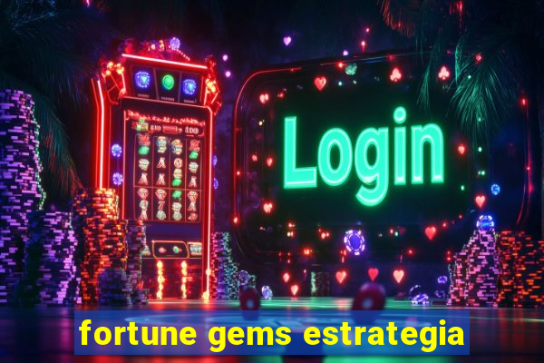 fortune gems estrategia