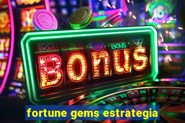 fortune gems estrategia