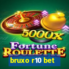 bruxo r10 bet