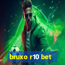 bruxo r10 bet