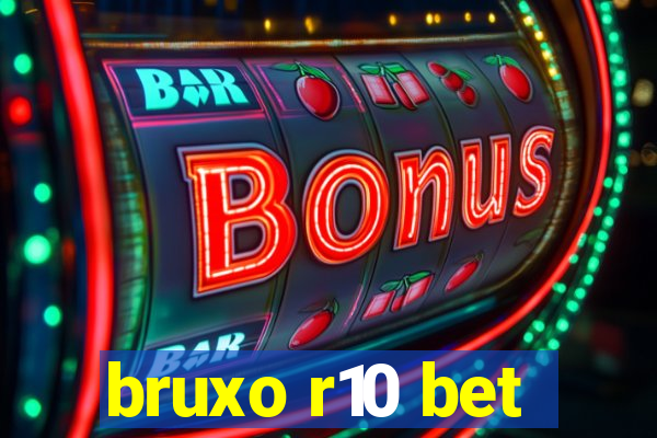 bruxo r10 bet