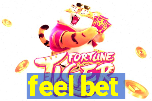 feel bet