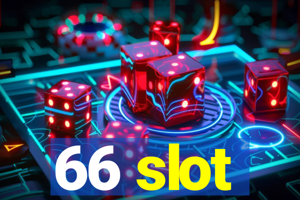 66 slot