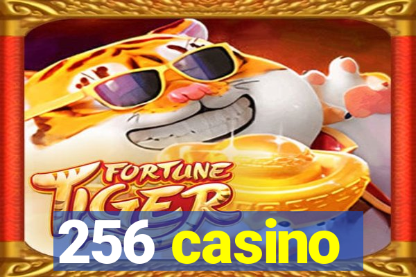 256 casino