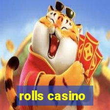 rolls casino