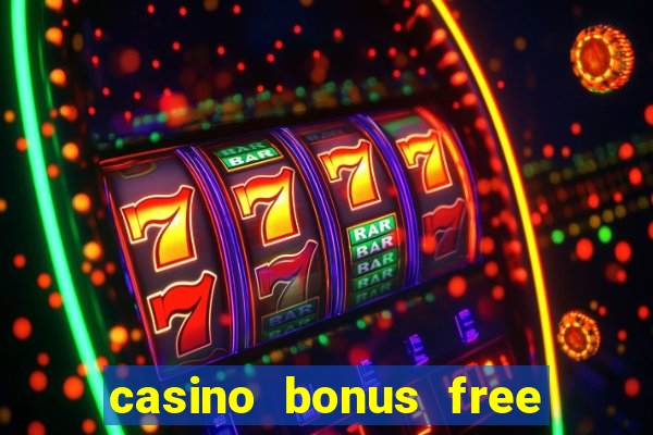 casino bonus free spin no deposit