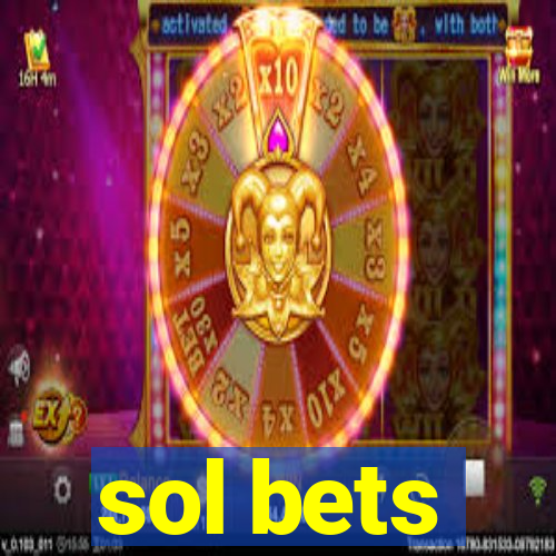 sol bets