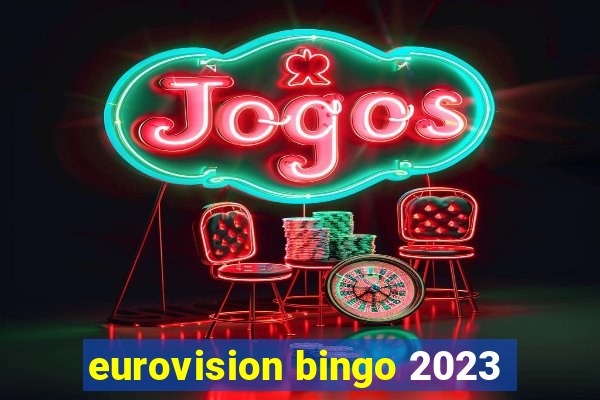 eurovision bingo 2023