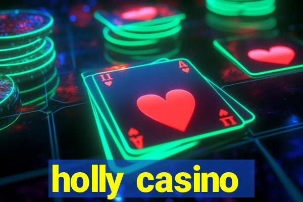 holly casino