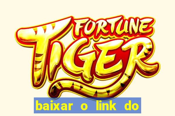 baixar o link do jogo do tigre