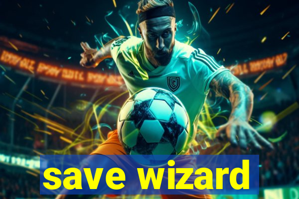 save wizard