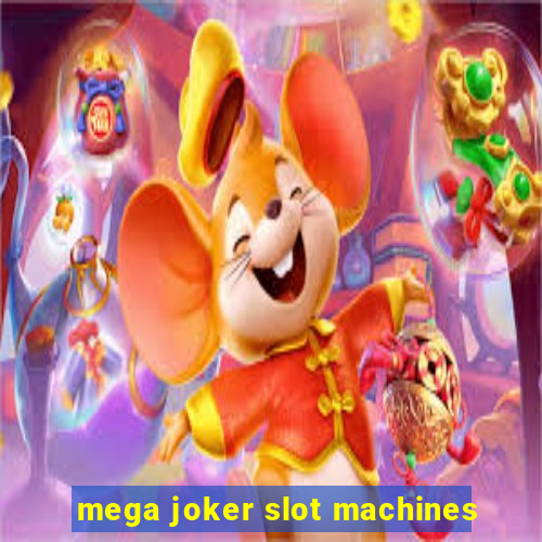 mega joker slot machines