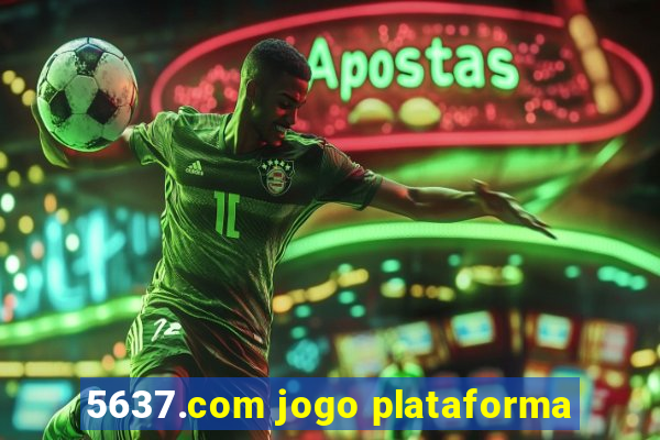 5637.com jogo plataforma