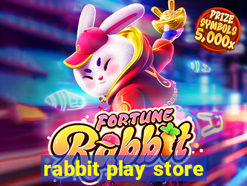 rabbit play store