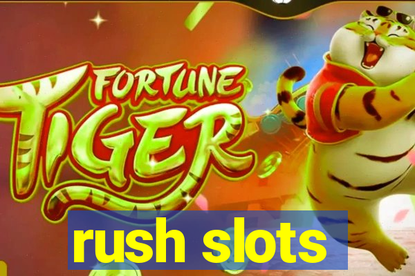 rush slots