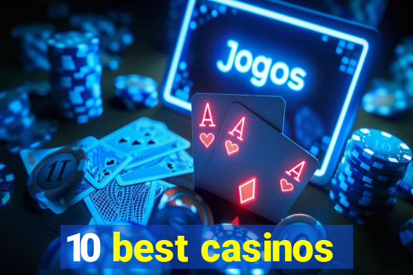 10 best casinos