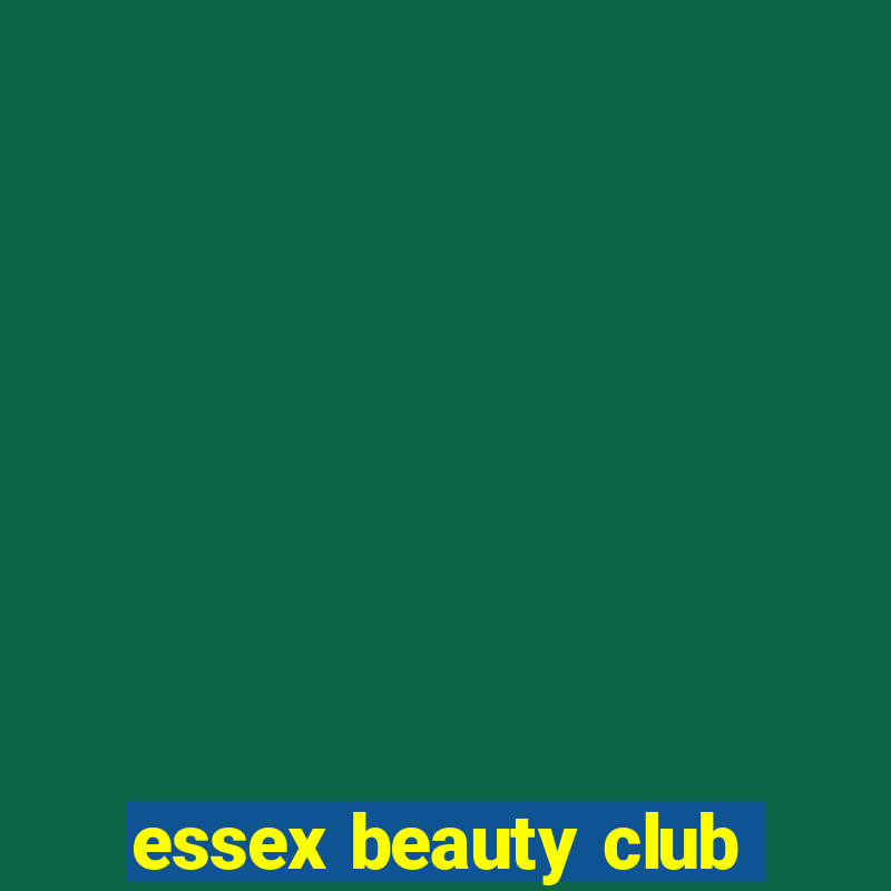 essex beauty club