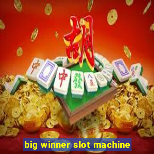 big winner slot machine