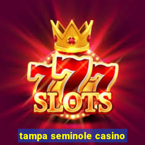 tampa seminole casino