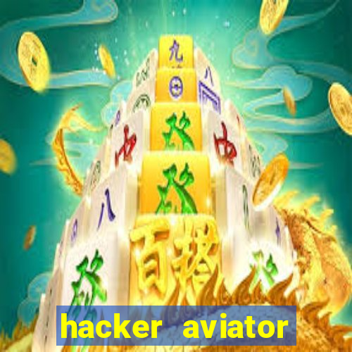 hacker aviator teste grátis