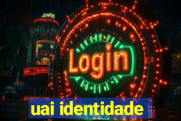 uai identidade