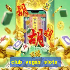 club vegas slots casino games 777