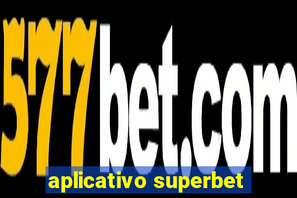 aplicativo superbet