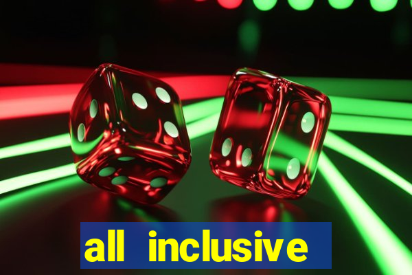 all inclusive resorts with casino