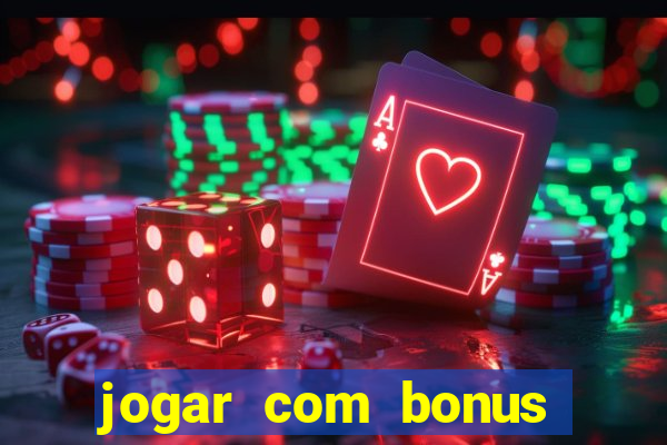 jogar com bonus sem deposito