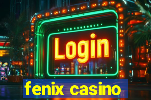 fenix casino