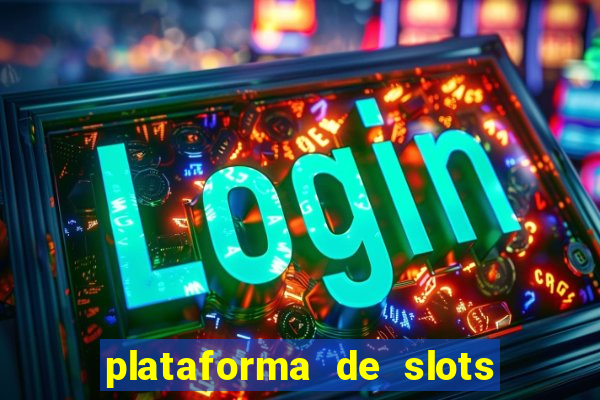 plataforma de slots que paga no cadastro