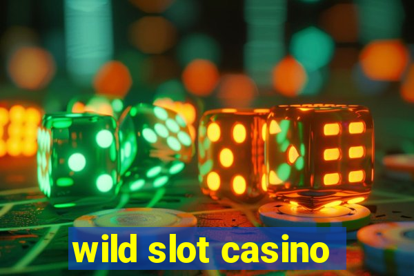 wild slot casino