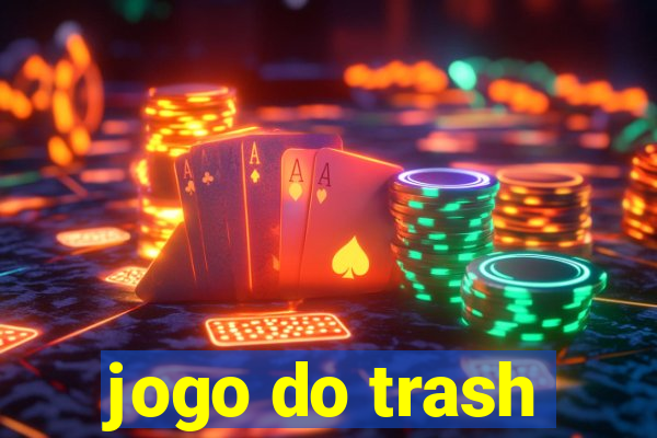 jogo do trash