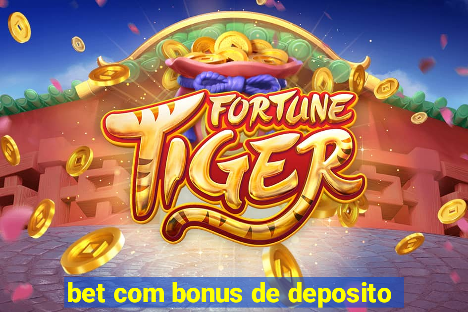 bet com bonus de deposito