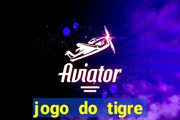 jogo do tigre oficial baixar